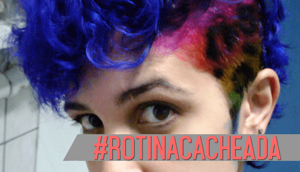 Arquivos Rotina Cacheada - cacheia!