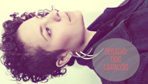 debaixo-dos-caracois-cacheia-com-ana-melo